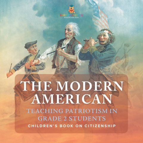 Cover image for book The Modern American : Teaching Patriotism in Grade 2 Students | Children’s Book on Citizenship