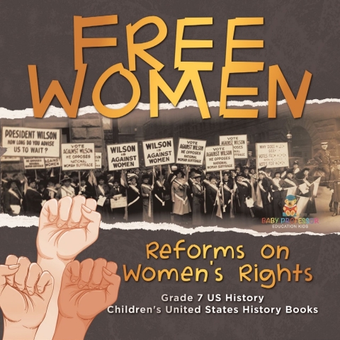 Cover image for book Free Women | Reforms on Women's Rights | Grade 7 US History | Children's United States History Books
