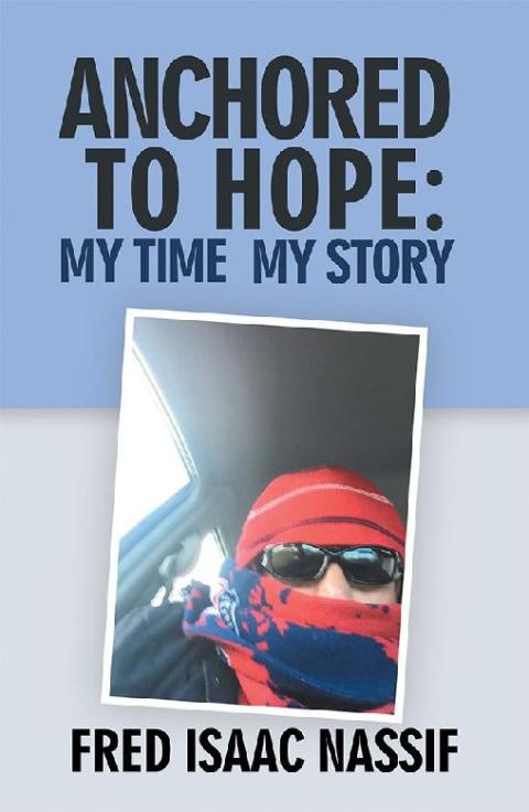 Cover image for book Anchored to Hope: My Time My Story