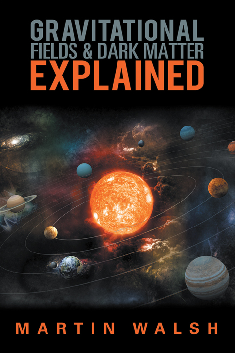 Cover image for book Gravitational Fields & Dark Matter Explained