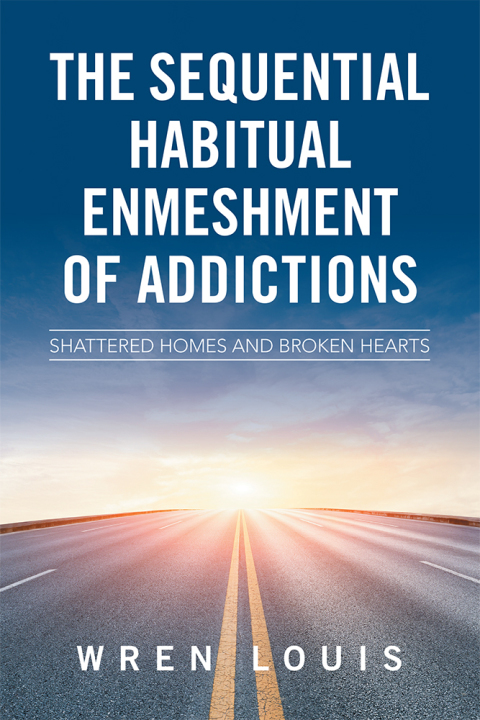 Cover image for book The Sequential Habitual Enmeshment of Addictions