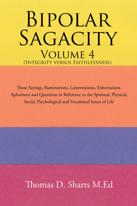 Cover image for book Bipolar Sagacity Volume 4 (Integrity Versus Faithlessness)