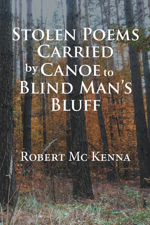 Cover image for book Stolen Poems Carried by Canoe to Blind Man’S Bluff