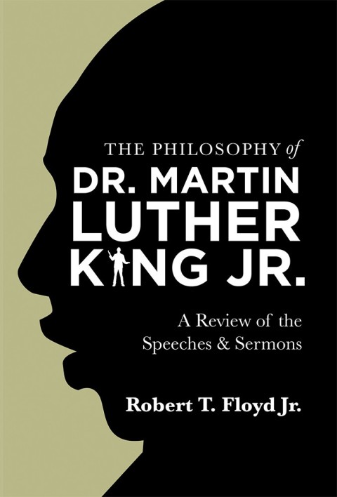 Cover image for book The Philosophy of Dr. Martin Luther King Jr.