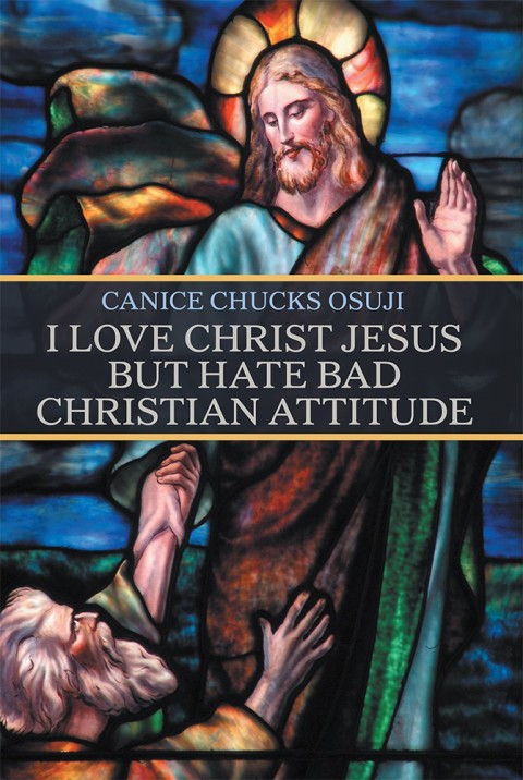 Cover image for book I Love Christ Jesus but Hate Bad Christian Attitude