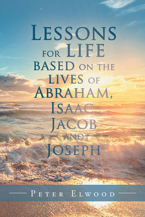 Cover image for book Lessons for Life Based on the Lives of Abraham, Isaac, Jacob, and Joseph