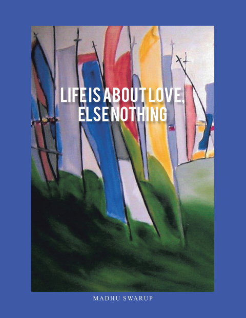 Cover image for book Life Is About Love, Else Nothing