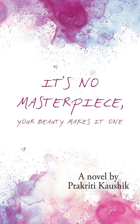 Cover image for book It’s No Masterpiece, Your Beauty Makes It One.