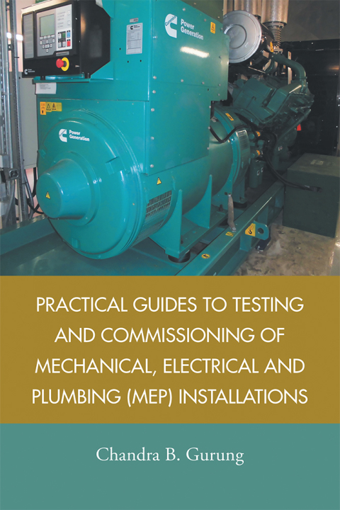 Cover image for book Practical Guides to Testing and Commissioning of  Mechanical, Electrical and Plumbing (Mep) Installations
