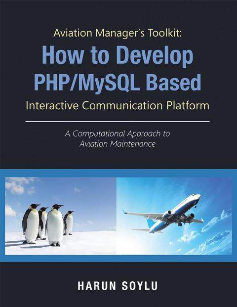Cover image for book Aviation Manager’s Toolkit: How to Develop Php/Mysql-Based Interactive Communication Platform
