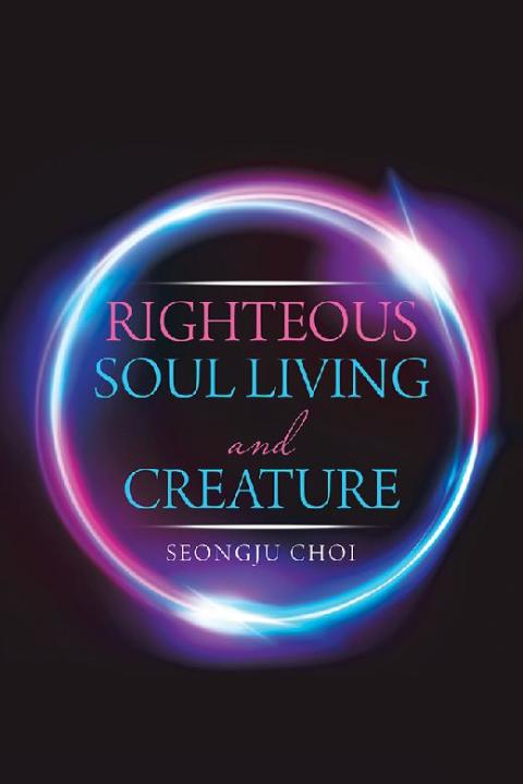 Cover image for book Righteous Soul Living and Creature