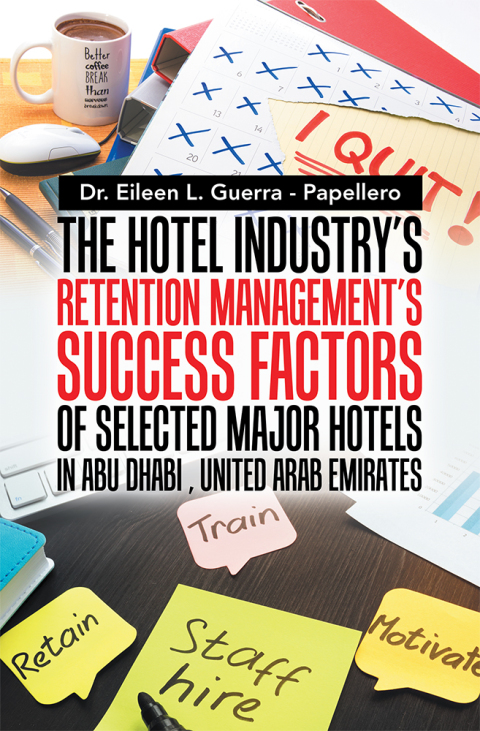 Cover image for book The Hotel Industry’s Retention Management’s Success Factors of Selected Major Hotels in Abu Dhabi, United Arab Emirates