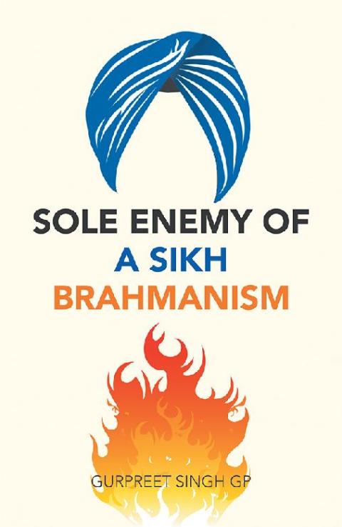 Cover image for book Sole Enemy of a Sikh Brahmanism