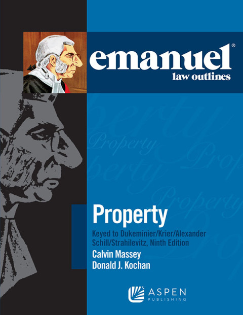 Cover image for book Emanuel Law Outlines for Property Keyed to Dukeminier, Krier, Alexander, Schill, Strahilevitz