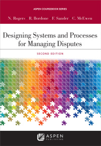 صورة الغلاف: Designing Systems and Processes for Managing Disputes 2nd edition 9781454880820