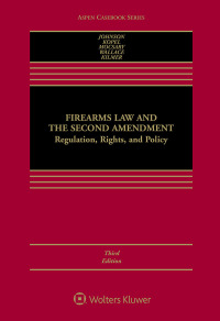 Cover image: Firearms Law and the Second Amendment 3rd edition 9781543826814