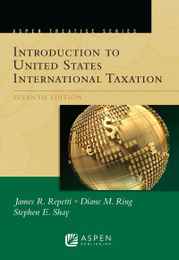 Cover image: Aspen Treatise for Introduction To United States International Taxation 7th edition 9781543810806