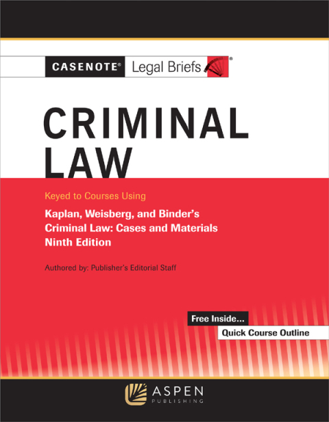 Cover image for book Casenote Legal Briefs for Criminal Law Keyed to Kaplan, Weisberg, and Binder