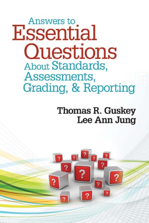 Cover image for book Answers to Essential Questions About Standards, Assessments, Grading, and Reporting