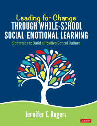 Cover image: Leading for Change Through Whole-School Social-Emotional Learning 1st edition 9781544352985