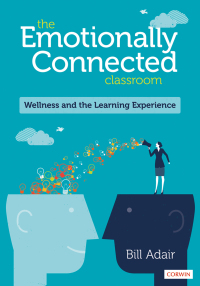Cover image: The Emotionally Connected Classroom 1st edition 9781544356365