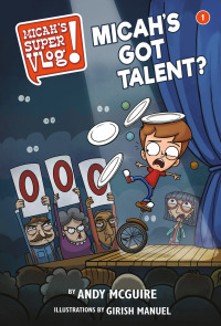 Cover image: Micah's Super Vlog: Micah's Got Talent? 9781546033530