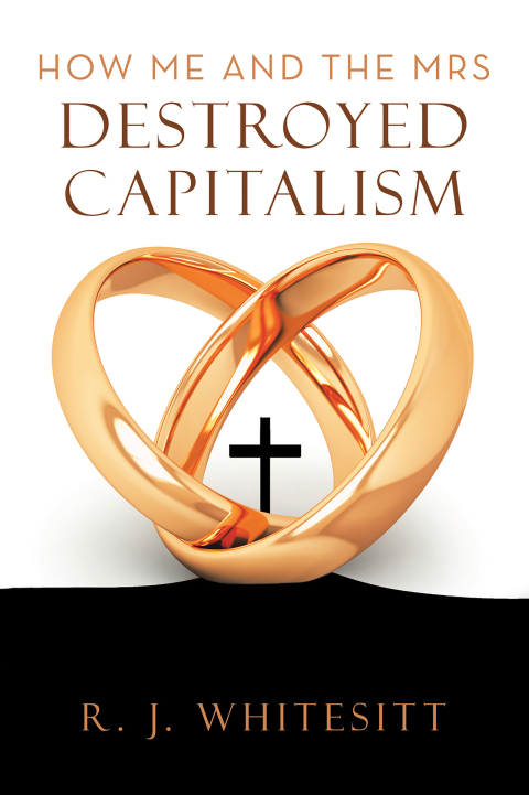 Cover image for book How Me and the Mrs Destroyed Capitalism