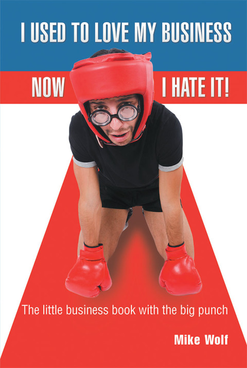 Cover image for book I Used to Love My Business Now I Hate It!