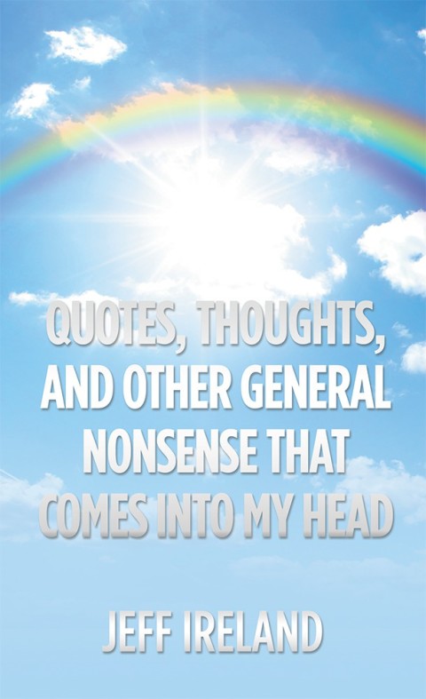 Cover image for book Quotes, Thoughts, and Other General Nonsense That Comes into My Head