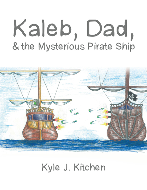 Cover image for book Kaleb, Dad, & the Mysterious Pirate Ship