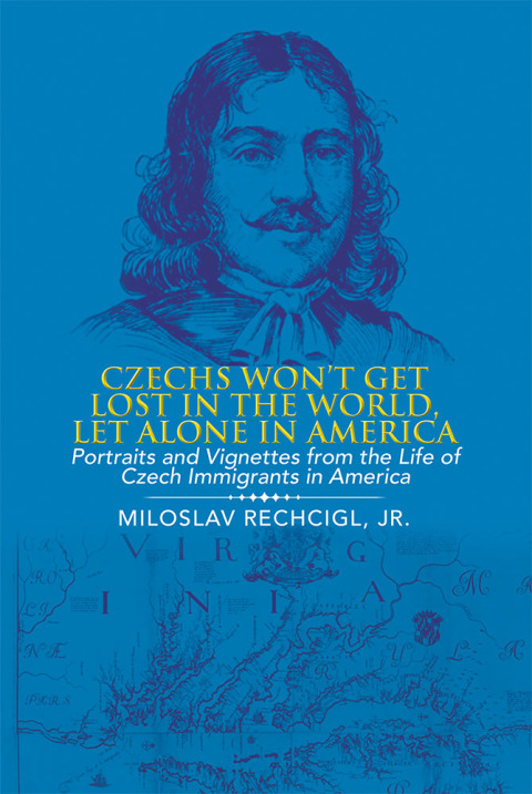 Cover image for book Czechs Won't Get Lost in the World, Let Alone in America
