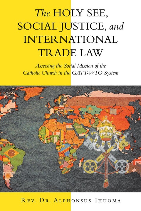 Cover image for book The Holy See, Social Justice, and International Trade Law