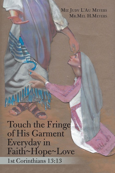 Cover image for book Touch the Fringe of His Garment Everyday in Faith~Hope~Love