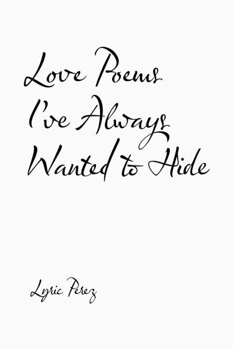 Cover image for book Love Poems I’Ve Always Wanted to Hide