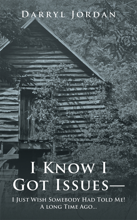 Cover image for book I Know I Got Issues— I Just Wish Somebody Had Told Me! a Long Time Ago…