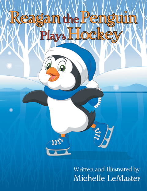 Cover image for book Reagan the Penguin Plays Hockey