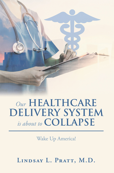 Cover image for book Our Healthcare Delivery System Is About to Collapse