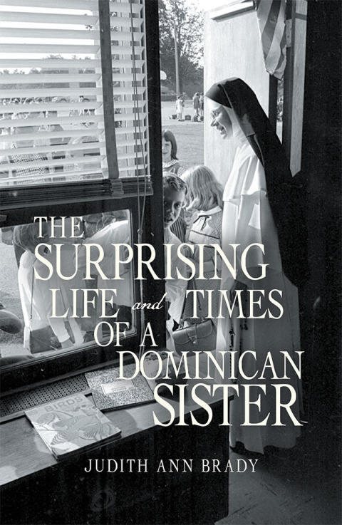 Cover image for book The Surprising Life and Times of a Dominican Sister