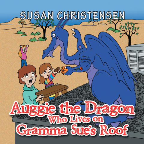 Cover image for book Auggie the Dragon Who Lives on Gramma Sue’s Roof