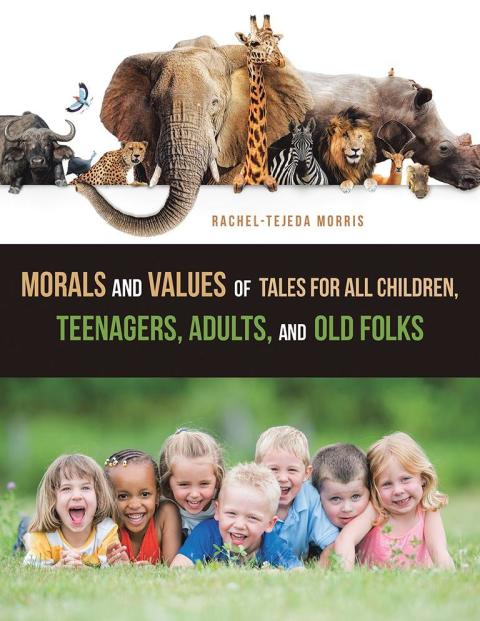 Cover image for book Morals and Values of Tales  for All Children, Teenagers, Adults, and Old Folks