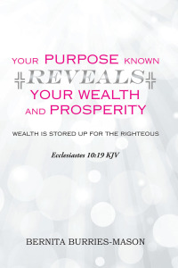 Imagen de portada: Your Purpose Known Reveals Your Wealth and Prosperity 9781546273080