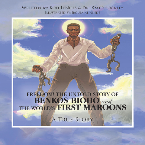 Cover image for book Freedom! the Untold Story of Benkos Bioho and the World’s First Maroons