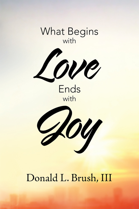 Cover image for book What Begins with Love Ends with Joy