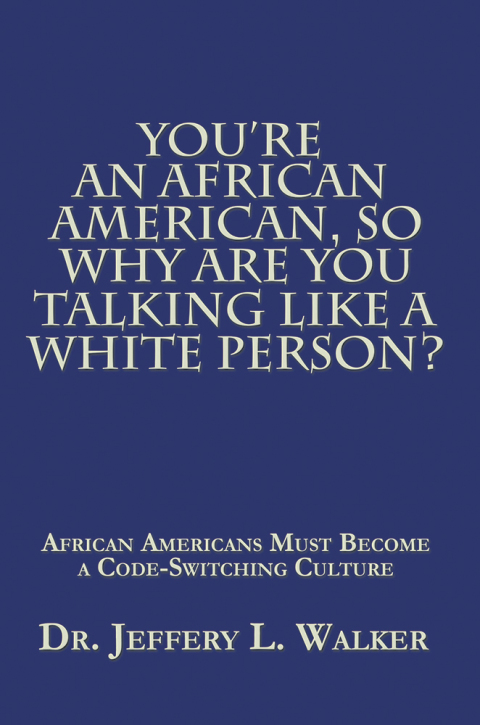 Cover image for book You’Re an African American, so Why Are You Talking Like a White Person?