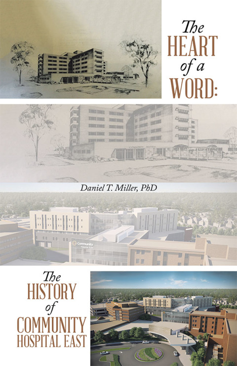 Cover image for book The Heart of a Word: the History of Community Hospital East