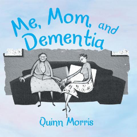 Cover image for book Me, Mom, and Dementia