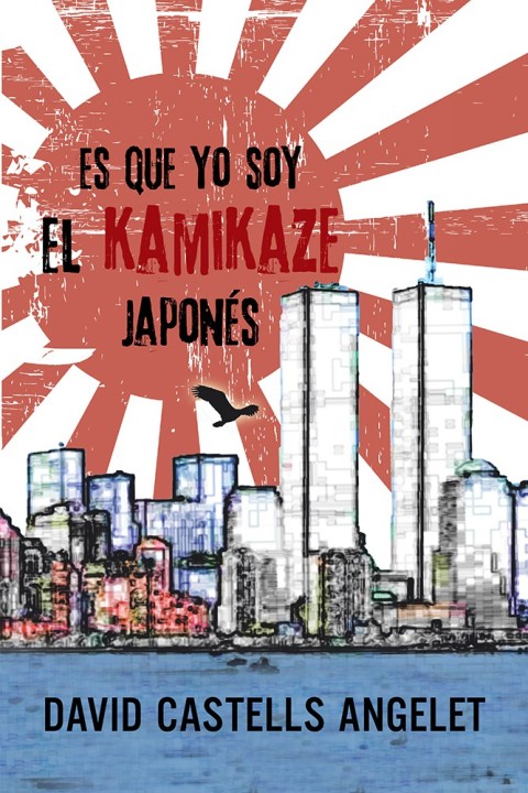 Cover image for book Es Que Yo Soy El Kamikaze Japonés