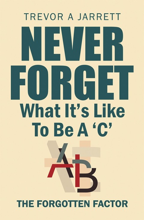 Cover image for book Never Forget What It’S Like to Be a ‘C’