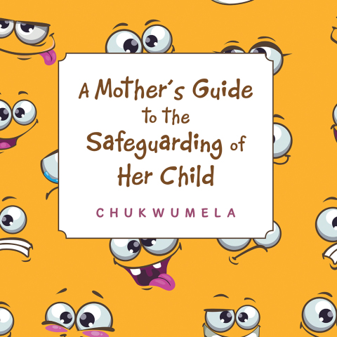 Cover image for book A Mother’S Guide to the Safeguarding of Her Child