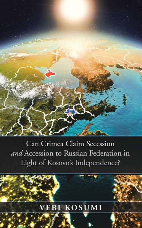 Cover image for book Can Crimea Claim Secession and Accession to Russian Federation in Light of Kosovo’S Independence?